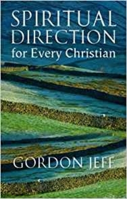 Spiritual Direction for Every Christian - Gordon H. Jeff