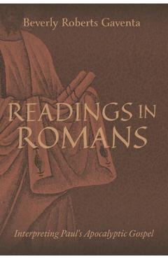 Poza produsului Readings in Romans: Interpreting Paul's Apocalyptic Gospel - Beverly Roberts Gaventa