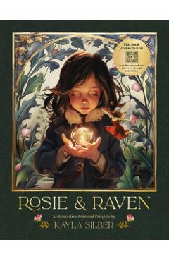 Coperta cărții 'Rosie & Raven: An Interactive Animated Fairytale - Kayla Silber'