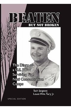 Coperta cărții 'Beaten But Not Broken - Tech Sergeant Louis Wm Tury'