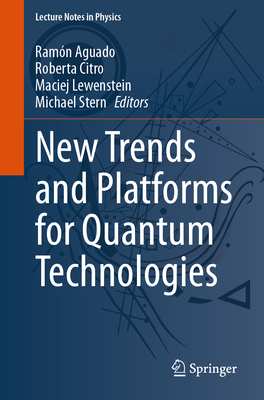 New Trends and Platforms for Quantum Technologies - Ramón Aguado