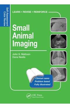 Small Animal Imaging: Self-Assessment Review - John S. Mattoon