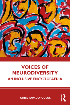 Voices of Neurodiversity: An Inclusive Encyclopaedia - Chris Papadopoulos