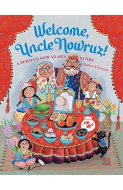 Welcome, Uncle Nowruz!: A Persian New Year's Story