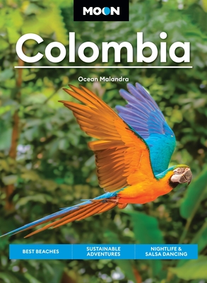 Coperta cărții 'Moon Colombia: Best Beaches, Sustainable Adventures, Nightlife & Salsa Dancing - Ocean Malandra'