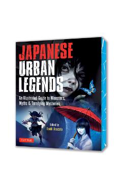 Coperta cărții 'Japanese Urban Legends: An Illustrated Guide to Monsters, Myths & Terrifying Mysteries - Itsuki Asazato'
