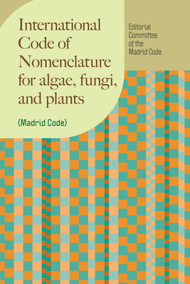 Coperta cărții 'International Code of Nomenclature for Algae, Fungi, and Plants (Madrid Code) -'