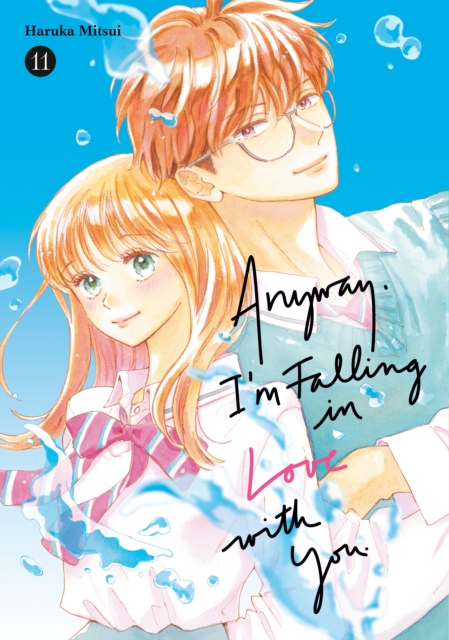 Coperta cărții 'Anyway, I'm Falling in Love with You. 11 - Haruka Mitsui'