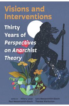 Coperta cărții 'Visions and Interventions: Thirty Years of Perspectives on Anarchist Theory - Hillary Lazar'