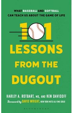 Poza produsului 101 Lessons from the Dugout: What Baseball and Softball Can Teach Us about the Game of Life - Harley A. Rotbart