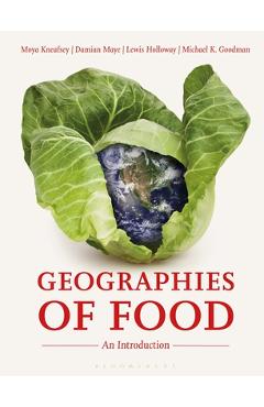 Coperta cărții 'Geographies of Food: An Introduction - Moya Kneafsey'