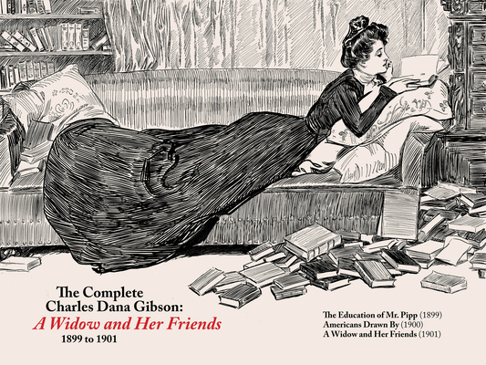Coperta cărții 'The Complete CD Gibson -- A Widow and Her Friends (1899-1901) - Charles Dana Gibson'