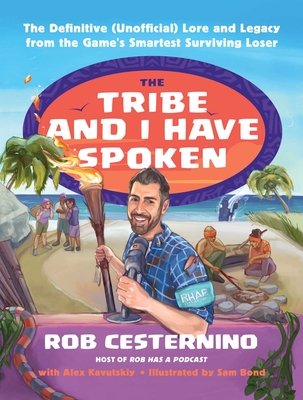 Coperta cărții 'The Tribe and I Have Spoken: The Definitive (Unofficial) Lore and Legacy from the Game's Smartest Surviving Loser - Rob'