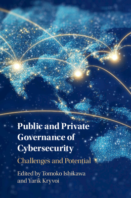 Public and Private Governance of Cybersecurity - Tomoko Ishikawa