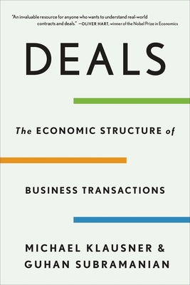 Deals: The Economic Structure of Business Transactions - Michael Klausner