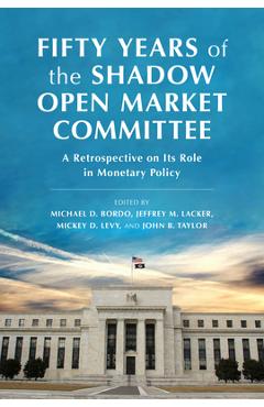 Coperta cărții 'Fifty Years of the Shadow Open Market Committee: A Retrospective on Its Role in Monetary Policy - Jeffrey M. Lacker'