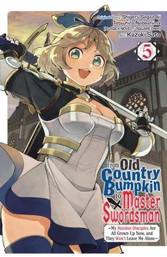 Coperta cărții 'From Old Country Bumpkin to Master Swordsman, Vol. 5: Volume 5 - Shigeru Sagazaki'