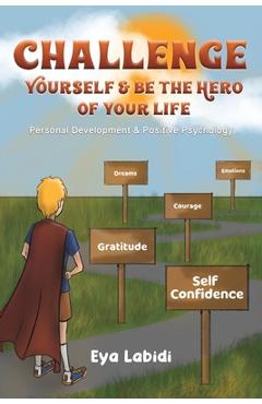 Challenge Yourself & Be the Hero of your Life - Eya Labidi