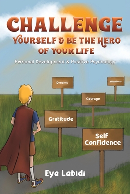 Challenge Yourself & Be the Hero of your Life - Eya Labidi