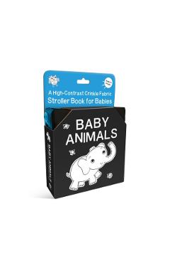 Coperta cărții 'Baby Animals: A High-Contrast Crinkle Fabric Stroller Book for Babies -'