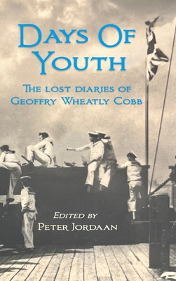 Days Of Youth: The lost diaries of Geoffry Wheatly Cobb. - Geoffry Wheatly Cobb