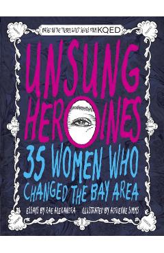 Unsung Heroines: 35 Women Who Changed the Bay Area - Rae Alexandra