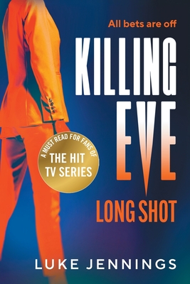 Coperta cărții 'Killing Eve: Long Shot - Luke Jennings'