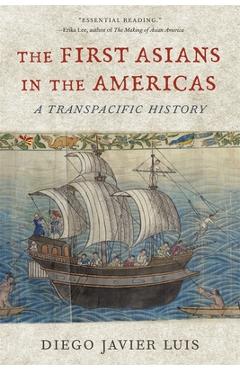 Coperta cărții 'The First Asians in the Americas: A Transpacific History - Diego Javier Luis'