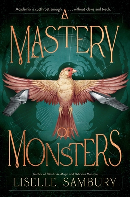 Coperta cărții 'A Mastery of Monsters - Liselle Sambury'