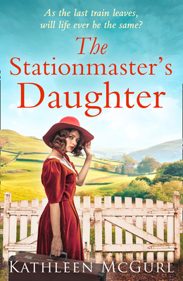 The Stationmaster's Daughter - Kathleen Mcgurl