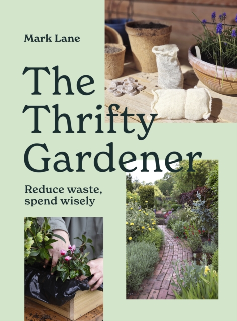 Coperta cărții 'The Thrifty Gardener: Reduce Waste, Spend Wisely - Mark Lane'