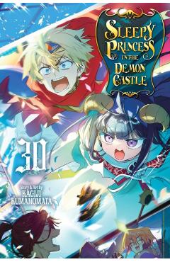 Coperta cărții 'Sleepy Princess in the Demon Castle, Vol. 30 - Kagiji Kumanomata'