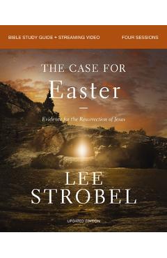 Poza produsului The Case for Easter Bible Study Guide + Streaming Video, Updated Edition: Evidence for the Resurrection of Jesus - Lee Strobel