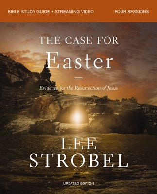 The Case for Easter Bible Study Guide + Streaming Video, Updated Edition: Evidence for the Resurrection of Jesus - Lee Strobel