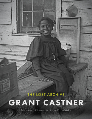Coperta cărții 'Grant Castner: The Lost Archive - Nicholas P. Ciotola'