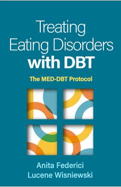 Coperta cărții 'Treating Eating Disorders with Dbt: The Med-Dbt Protocol - Anita Federici'