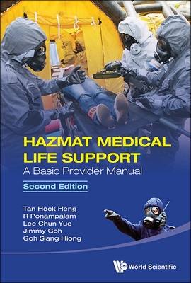 Hazmat Medical Life Support: A Basic Provider Manual (Second Edition) - Hock Heng Tan