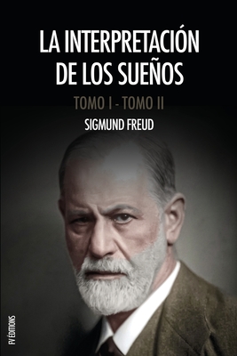 Coperta cărții 'La interpretación de los sueños: Obra completa (Tomos I y II), con notas del autor y del traductor - Sigmund Freud'