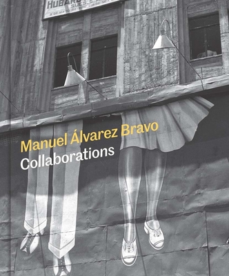 Manuel Alvarez Bravo: Collaborations - Mia Laufer