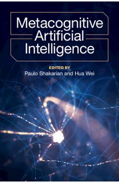 Coperta cărții 'Metacognitive Artificial Intelligence - Paulo Shakarian'