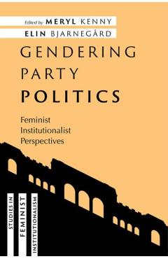 Gendering Party Politics: Feminist Institutionalist Perspectives - Meryl Kenny