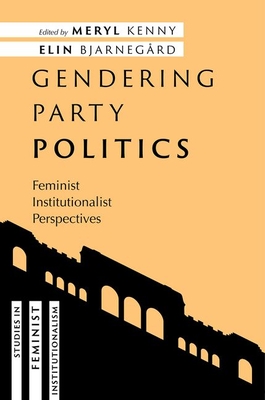 Gendering Party Politics: Feminist Institutionalist Perspectives - Meryl Kenny