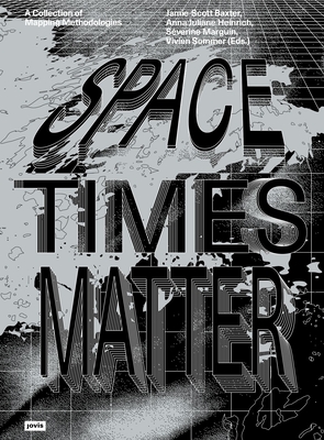 Spacetimes Matter: A Collection of Mapping Methodologies - Vivien Sommer