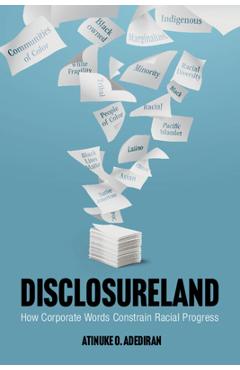 Poza produsului Disclosureland: How Corporate Words Constrain Racial Progress - Atinuke O. Adediran