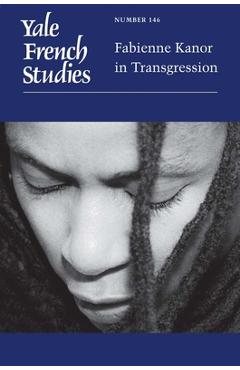 Poza produsului Yale French Studies, Number 146: Fabienne Kanor in Transgression Volume 146 - Gladys M. Francis