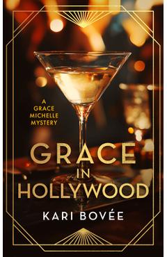 Coperta cărții 'Grace in Hollywood: A 1920's Grace Michelle Murder Mystery - Kari Bovee'