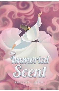 Poza produsului The Immortal Scent - Berry Dushyant