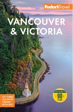 Coperta cărții 'Fodor's Vancouver & Victoria: With Whistler, Vancouver Island, and the Okanagan Valley -'