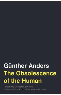 Poza produsului The Obsolescence of the Human: Volume 75 - Günther Anders