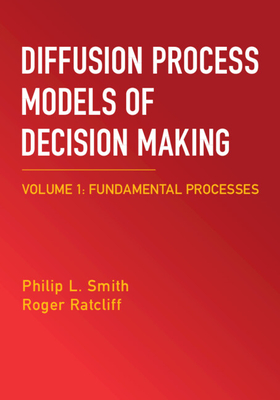 Diffusion Process Models of Decision Making - Philip L. Smith